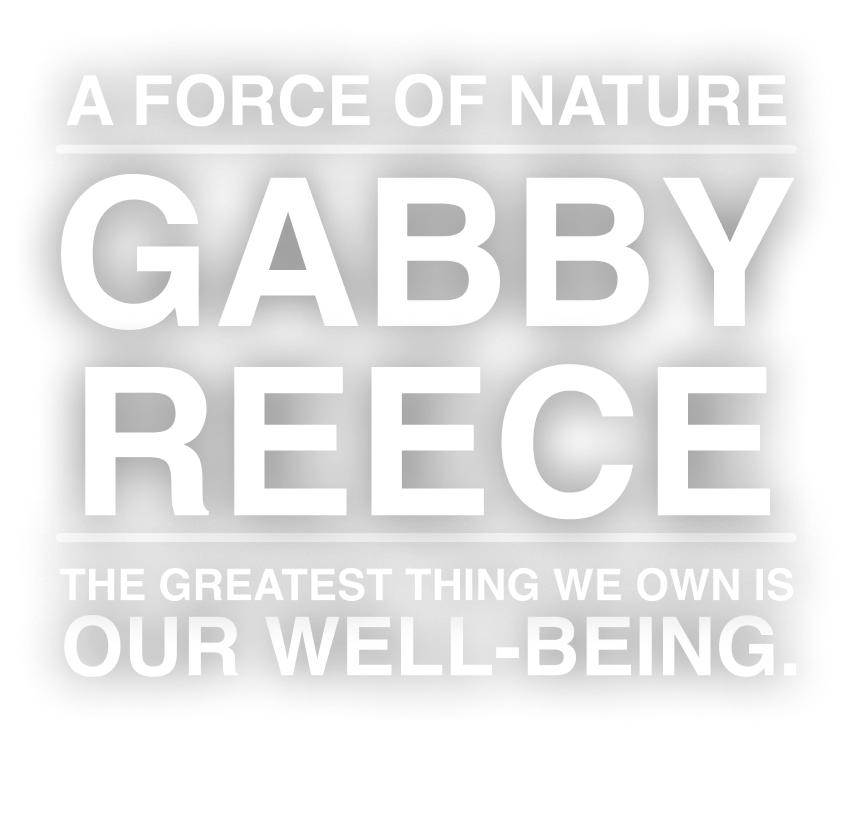 A Force Of Nature | Gabby Reece | The Greatest Thing We Own Is Our Well-Being - Gabby